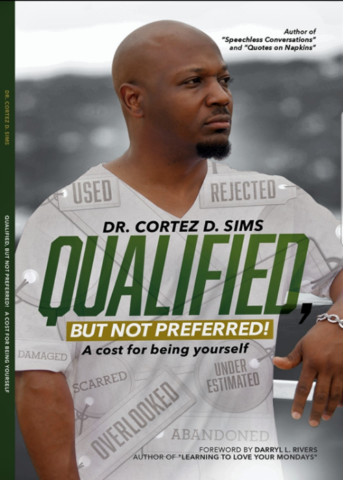 Qualified, But Not Preferred book by Dr. Cortez Sims